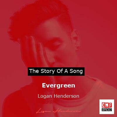 Evergreen – Logan Henderson