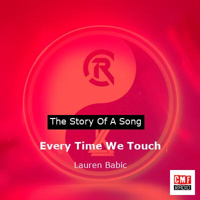 Every Time We Touch – Lauren Babic