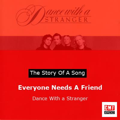 Everyone Needs A Friend – Dance With a Stranger