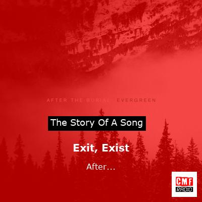 Exit, Exist – After…