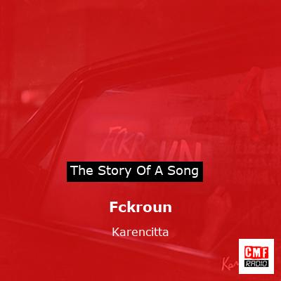 Fckroun – Karencitta