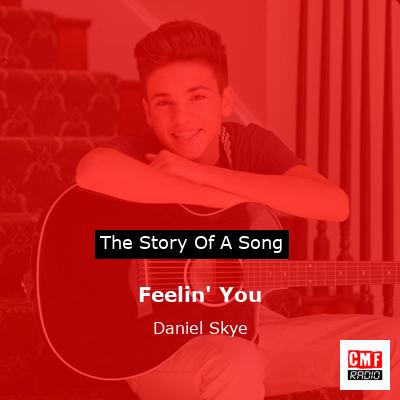 Feelin’ You – Daniel Skye