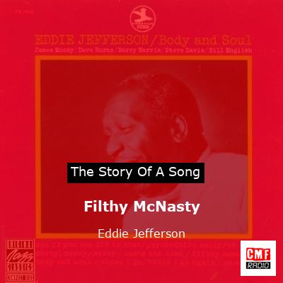 Filthy McNasty – Eddie Jefferson