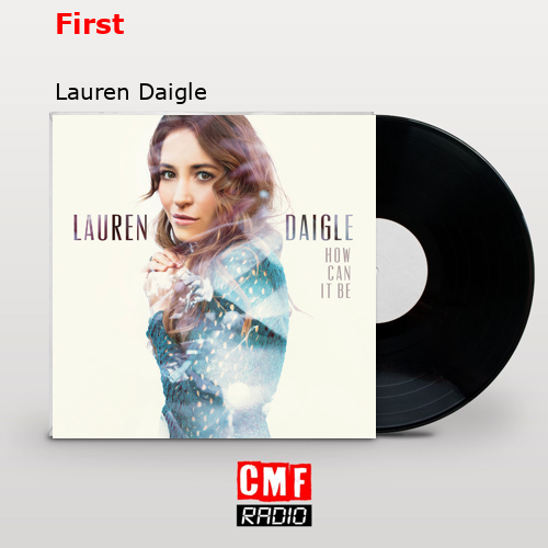 First – Lauren Daigle
