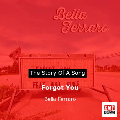 Forgot You – Bella Ferraro