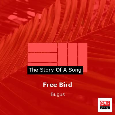 Free Bird – Bugus