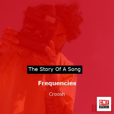 Frequencies – Croosh