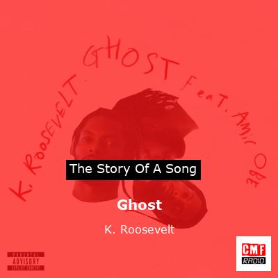 Ghost – K. Roosevelt
