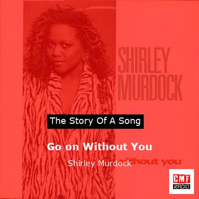 final cover Go on Without You Shirley Murdock