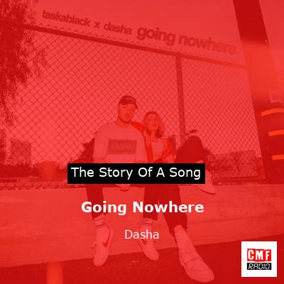 Going Nowhere – Dasha