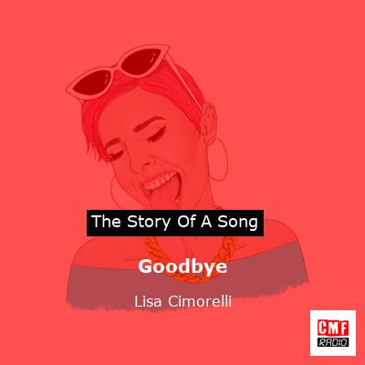 Goodbye – Lisa Cimorelli