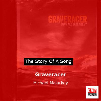 Graveracer – Michael Malarkey