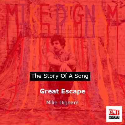 Great Escape – Mike Dignam