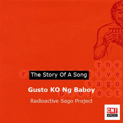 final cover Gusto KO Ng Baboy Radioactive Sago Project