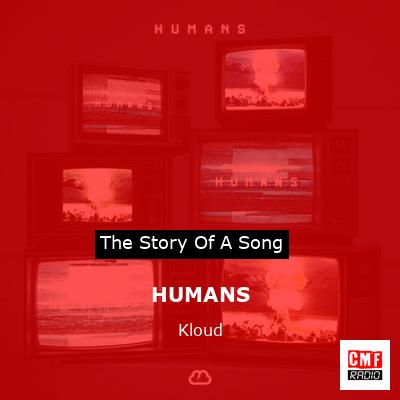 HUMANS – Kloud