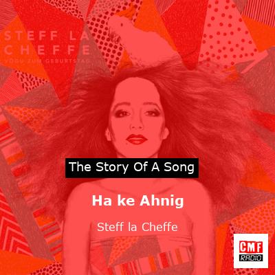 Ha ke Ahnig – Steff la Cheffe