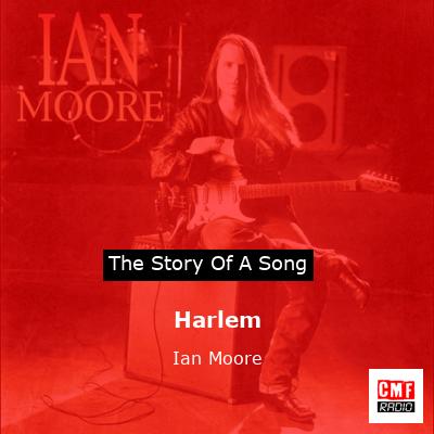 Harlem – Ian Moore