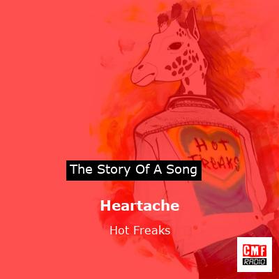 Heartache – Hot Freaks