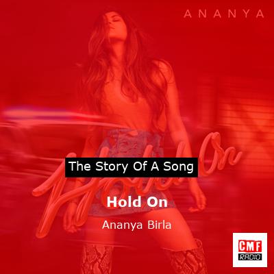 Hold On – Ananya Birla
