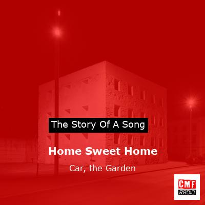 Home Sweet Home – Car, the Garden