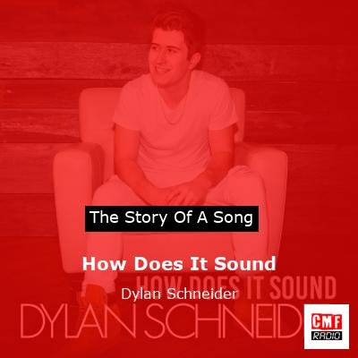 How Does It Sound – Dylan Schneider