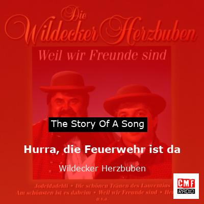 Hurra, die Feuerwehr ist da – Wildecker Herzbuben