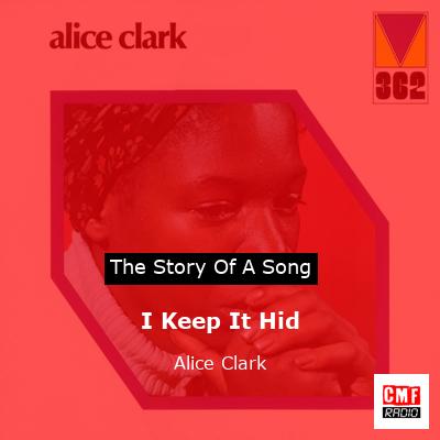 I Keep It Hid – Alice Clark