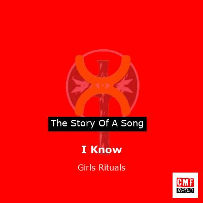 I Know – Girls Rituals