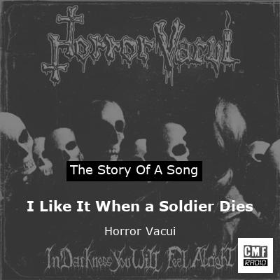 I Like It When a Soldier Dies – Horror Vacui