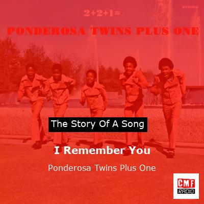 I Remember You – Ponderosa Twins Plus One