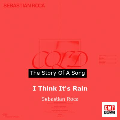 I Think It’s Rain – Sebastian Roca
