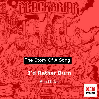 I’d Rather Burn – Blackbriar