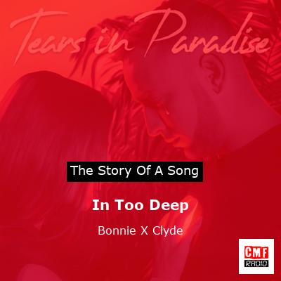 In Too Deep – Bonnie X Clyde