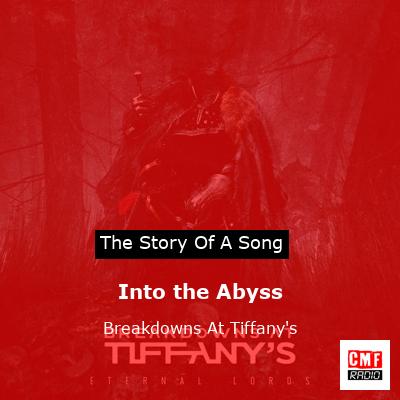 Into the Abyss – Breakdowns At Tiffany’s