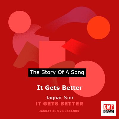 It Gets Better – Jaguar Sun