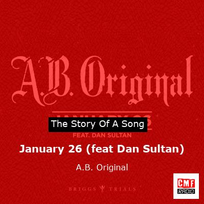 January 26 (feat Dan Sultan) – A.B. Original