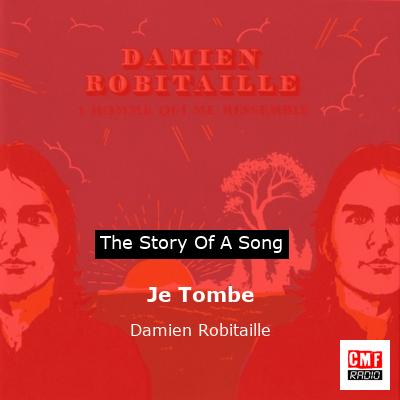 Je Tombe – Damien Robitaille