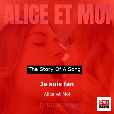 Je suis fan – Alice et Moi
