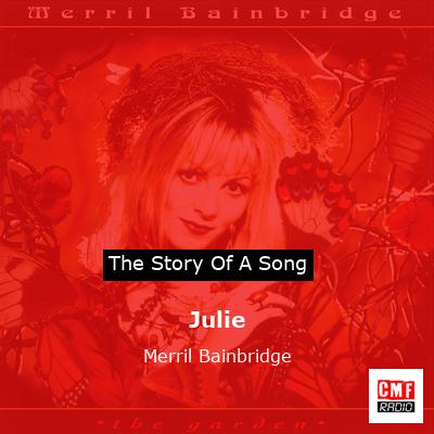 Julie – Merril Bainbridge