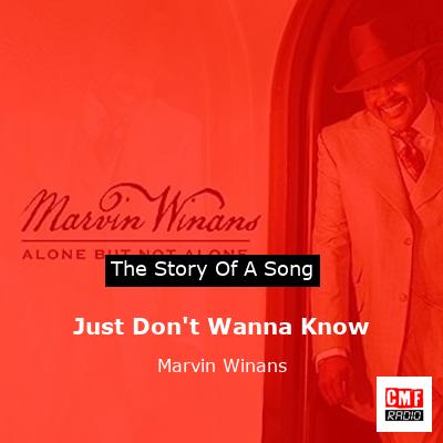 Just Don’t Wanna Know – Marvin Winans