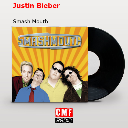 Justin Bieber – Smash Mouth