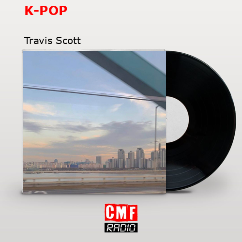 K-POP – Travis Scott