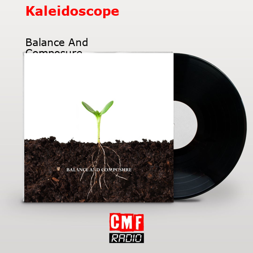 Kaleidoscope – Balance And Composure