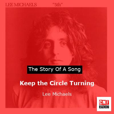 Keep the Circle Turning – Lee Michaels