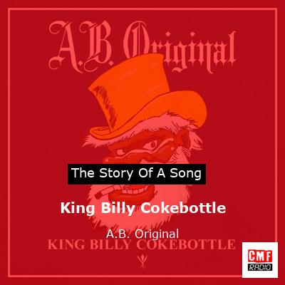 King Billy Cokebottle – A.B. Original
