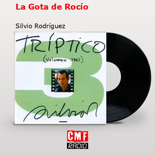 La Gota de Rocío – Silvio Rodríguez