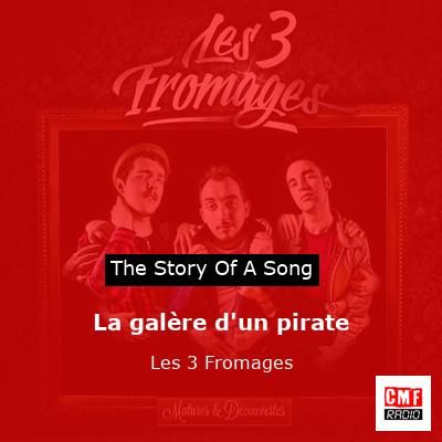 La galère d’un pirate – Les 3 Fromages
