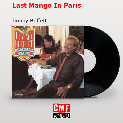 Last Mango In Paris – Jimmy Buffett