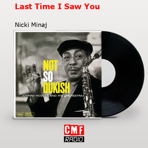 Last Time I Saw You – Nicki Minaj