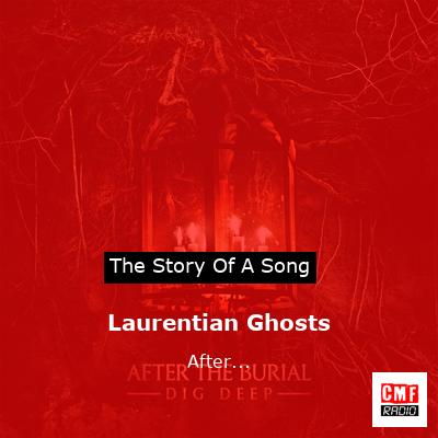 Laurentian Ghosts – After…